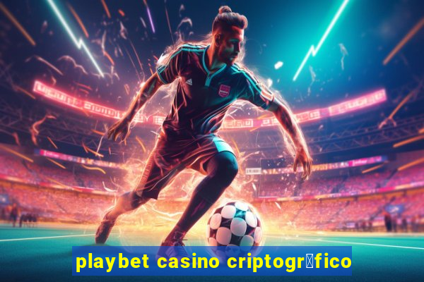 playbet casino criptogr谩fico