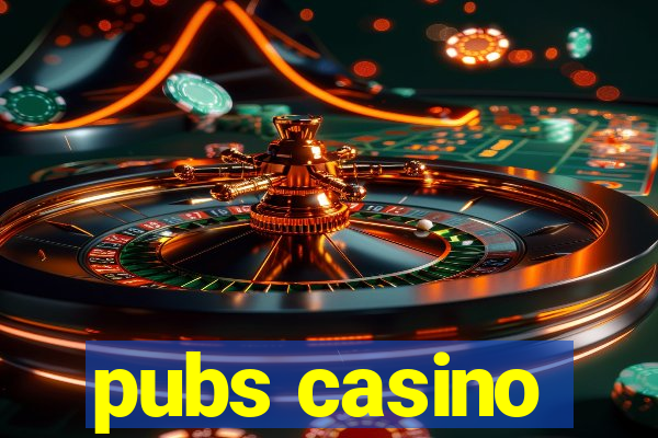 pubs casino