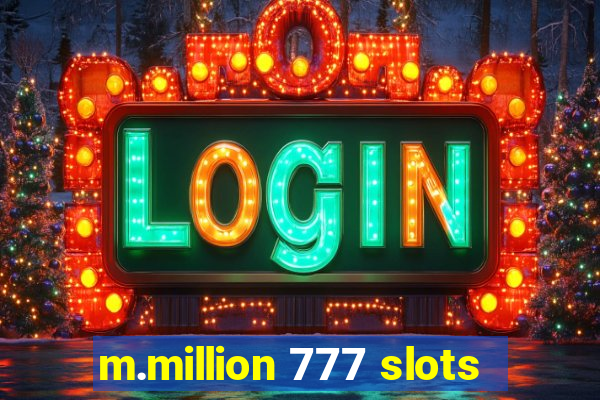 m.million 777 slots