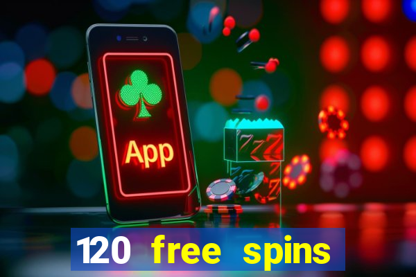 120 free spins online casino