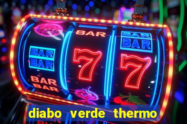 diabo verde thermo caps 茅 bom