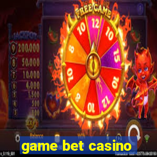 game bet casino