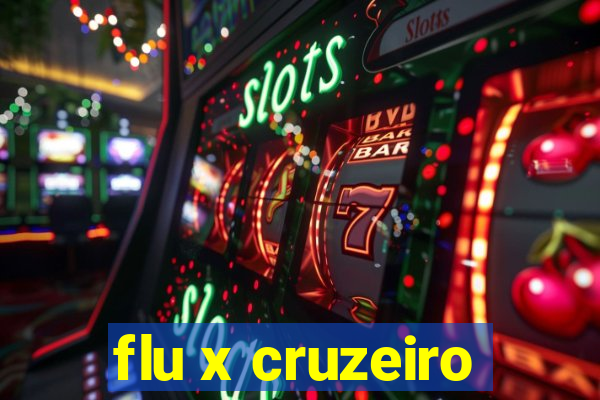 flu x cruzeiro