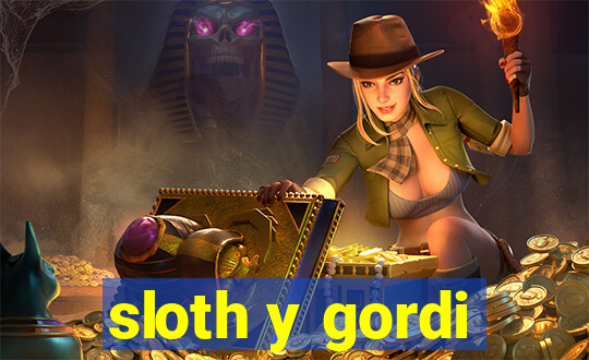 sloth y gordi