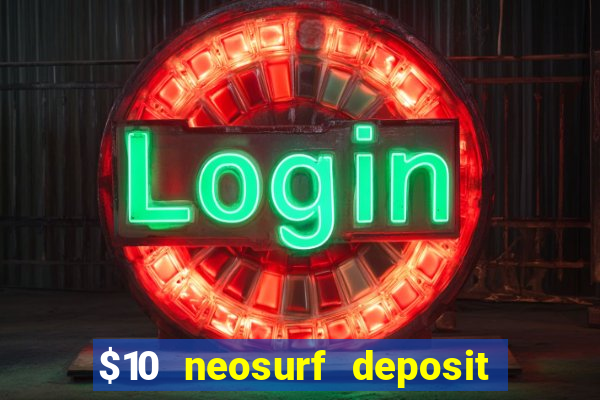 $10 neosurf deposit casinos australia