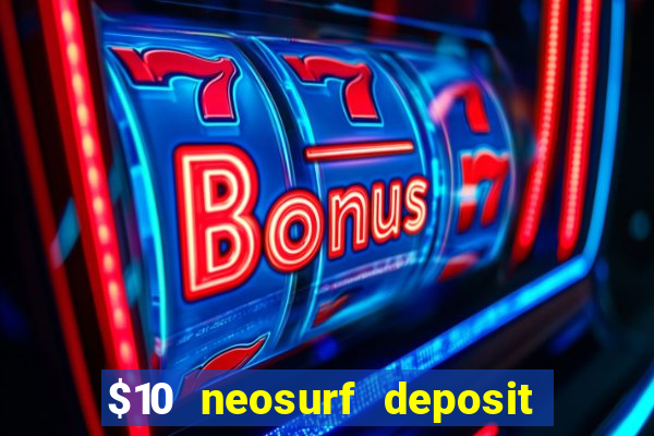 $10 neosurf deposit casinos australia