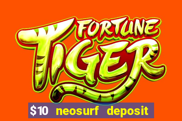 $10 neosurf deposit casinos australia