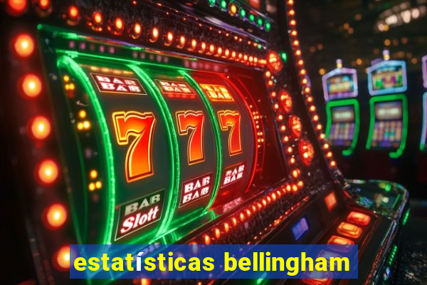 estatísticas bellingham