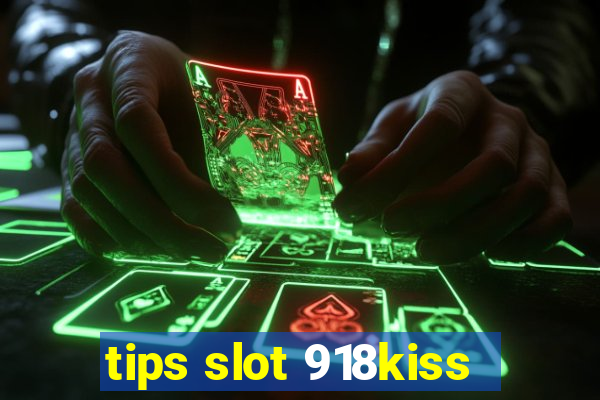 tips slot 918kiss