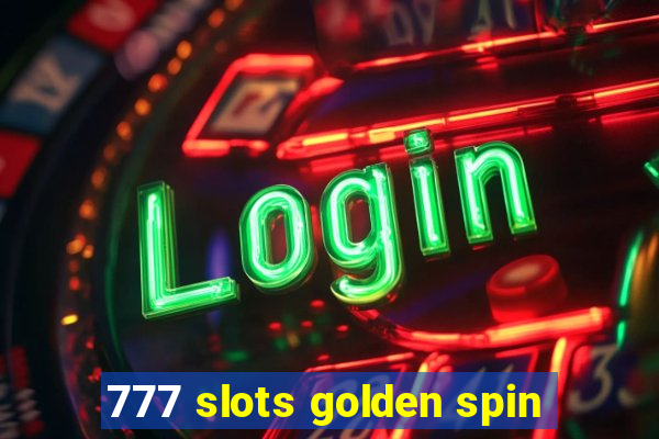 777 slots golden spin