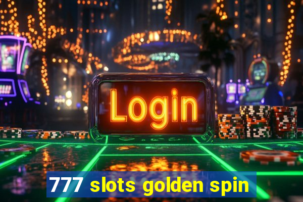 777 slots golden spin