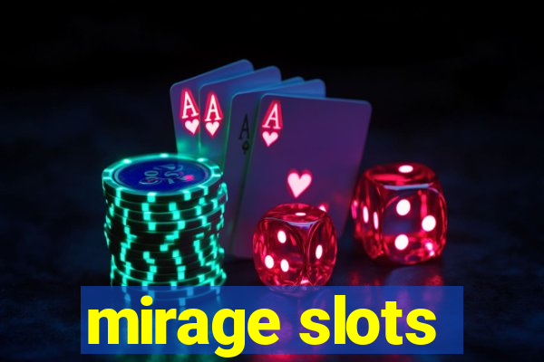 mirage slots