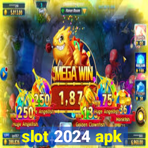 slot 2024 apk