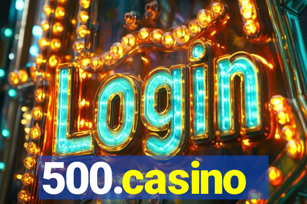 500.casino