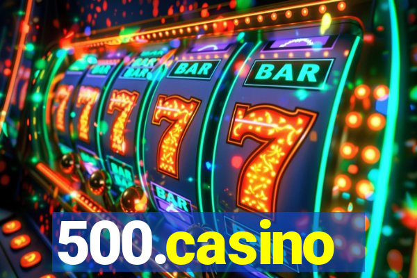 500.casino