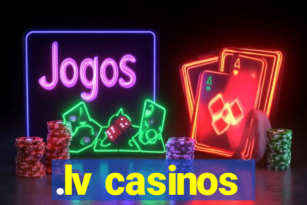 .lv casinos