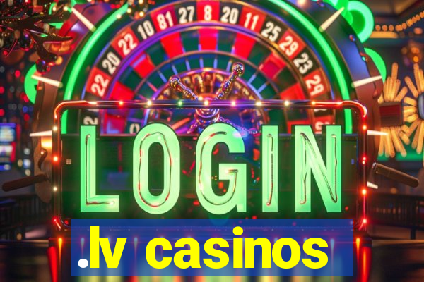 .lv casinos