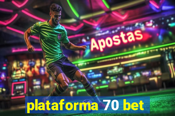 plataforma 70 bet