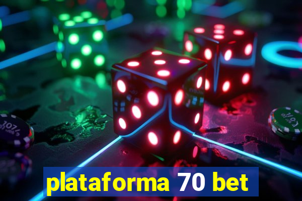 plataforma 70 bet