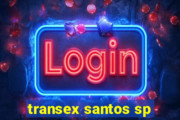 transex santos sp