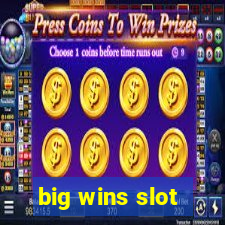 big wins slot