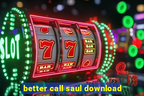 better call saul download