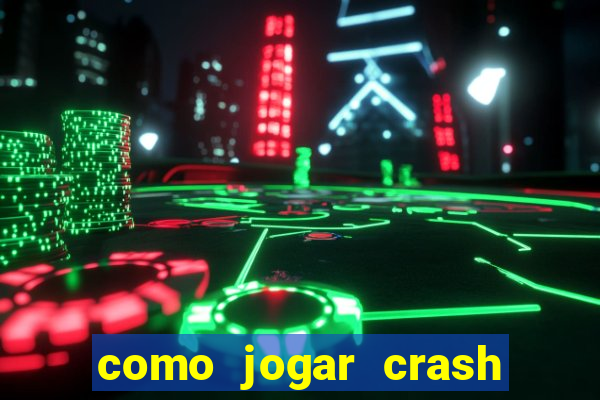 como jogar crash na blaze