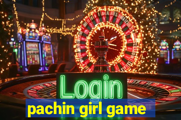 pachin girl game