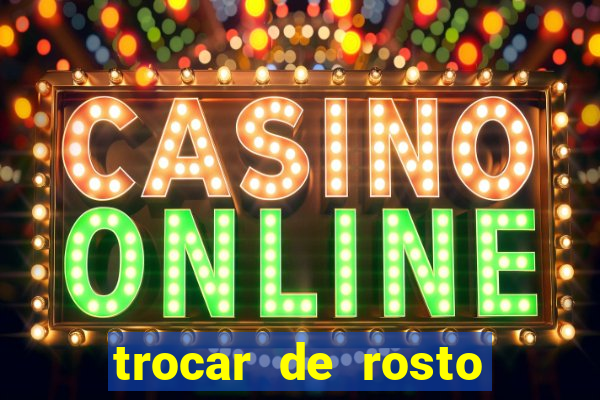 trocar de rosto online trocar rosto de video online