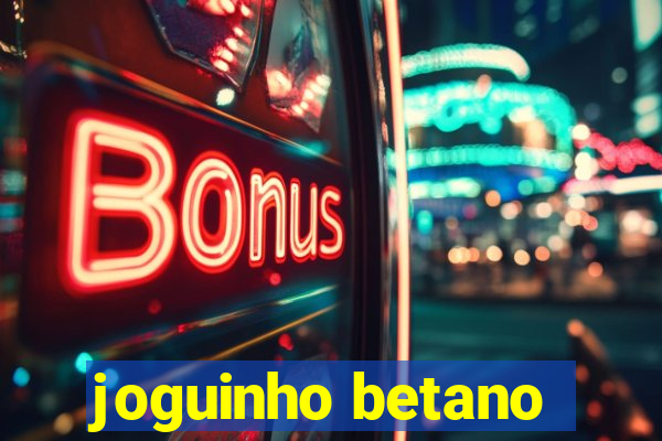 joguinho betano