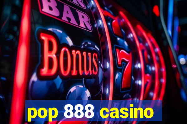 pop 888 casino