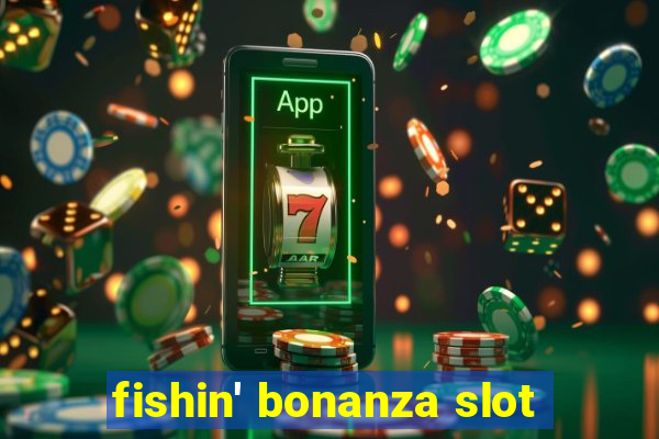 fishin' bonanza slot