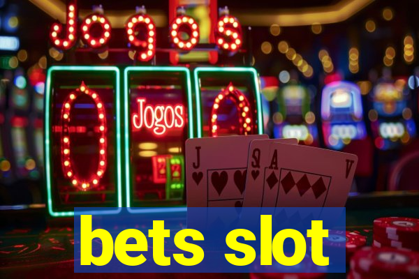 bets slot