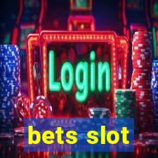 bets slot