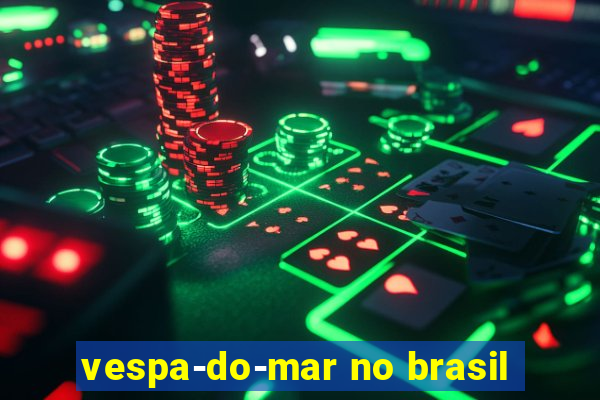 vespa-do-mar no brasil