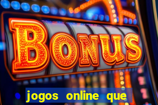 jogos online que pagam bem