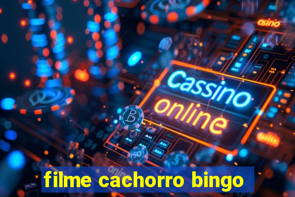 filme cachorro bingo