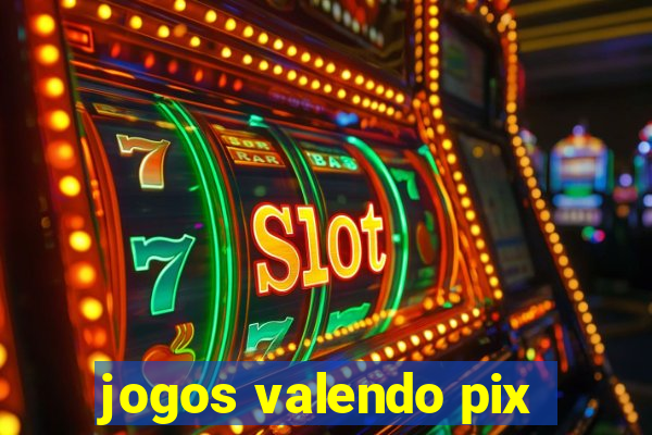 jogos valendo pix