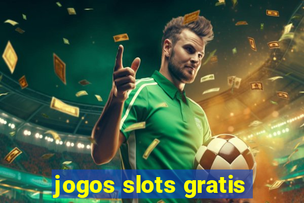 jogos slots gratis