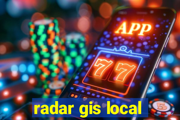 radar gis local