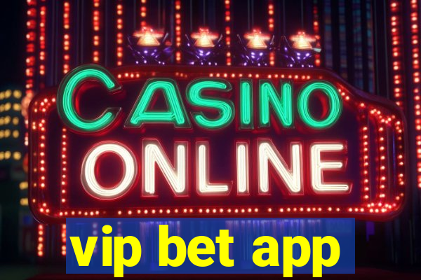 vip bet app