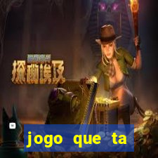 jogo que ta pagando bem