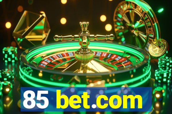 85 bet.com