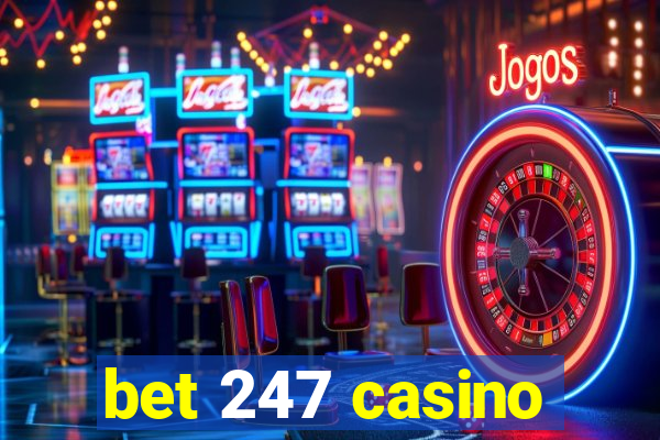 bet 247 casino