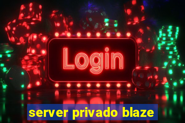 server privado blaze