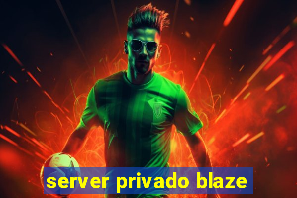 server privado blaze