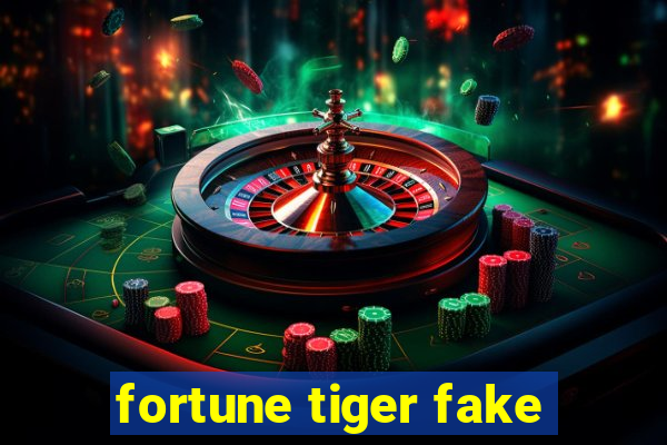 fortune tiger fake