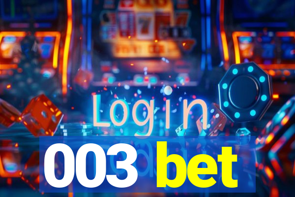 003 bet