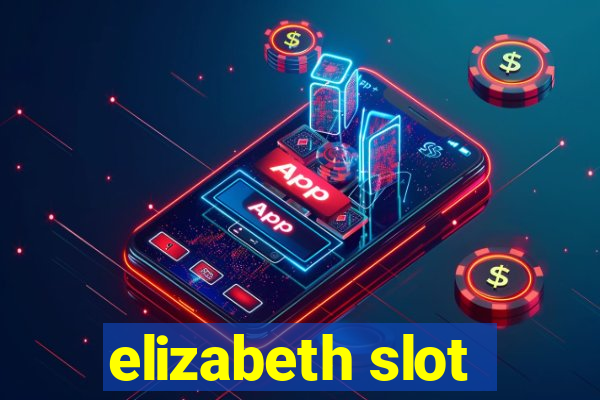 elizabeth slot