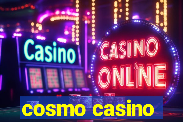 cosmo casino